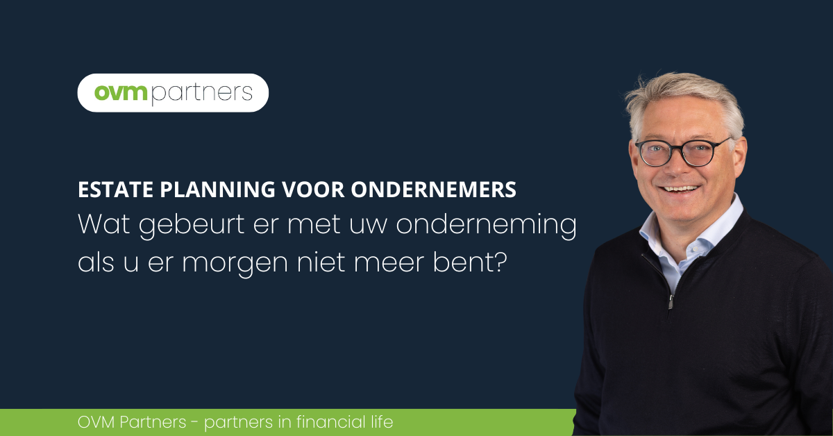 Partners in financial life 1 Estate planning voor ondernemers ovm